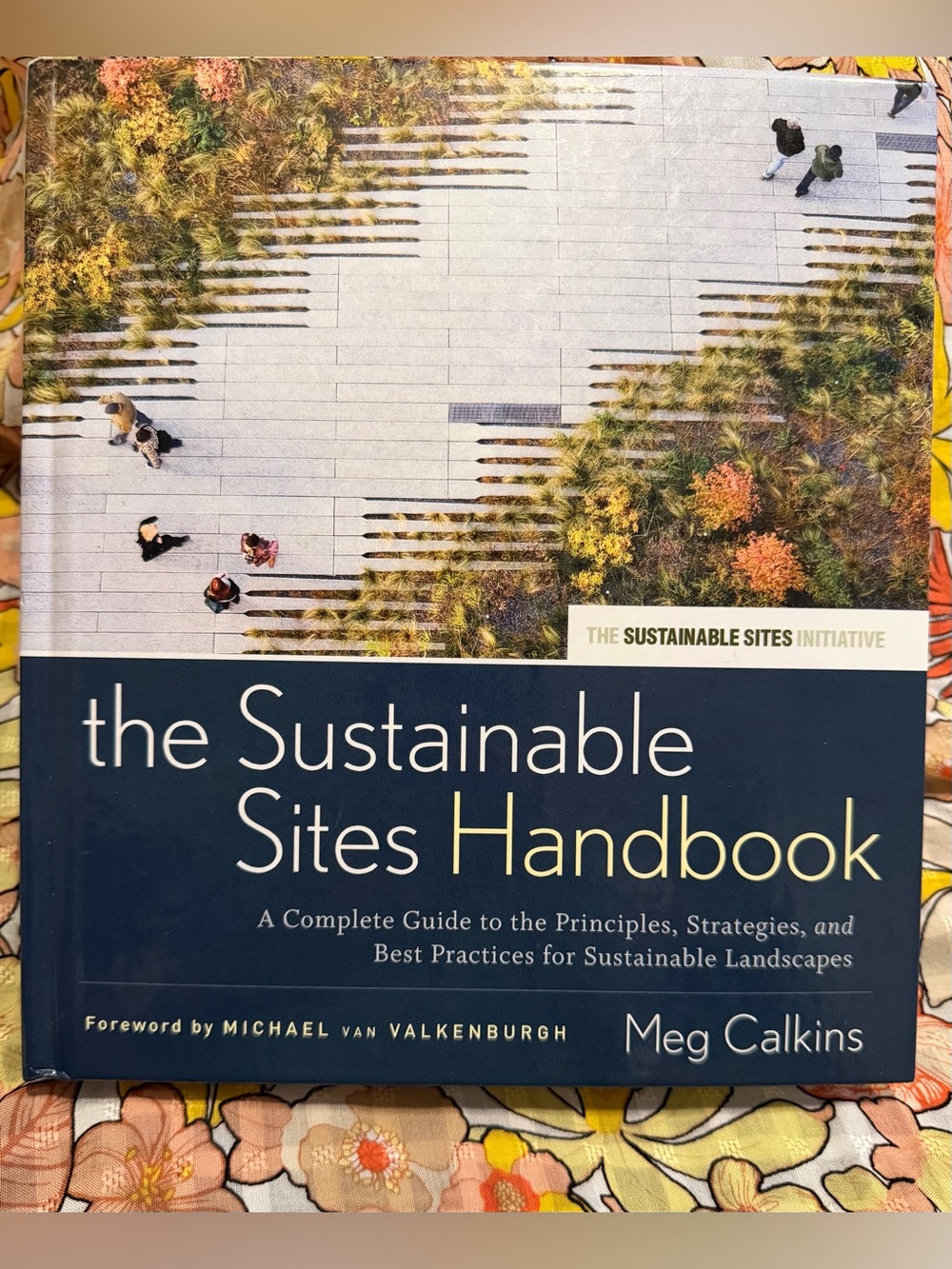 The Sustainable Sites Handbook:A Guide to Principles, Strategies etc. By Wiley
